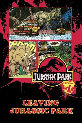 Jurassic Park Vol. 4: Leaving Jurassic Park: Leaving Jurassic Park (Jurassic Park, 4) (9781614791867) by [???]