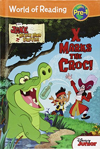 9781614792475: X Marks the Croc! (Jake and the Neverland Pirates: World of Reading, Level Pre-1)