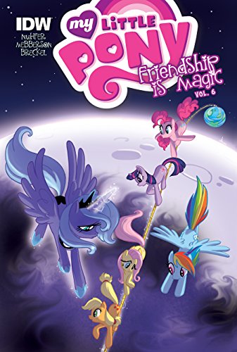 Stock image for My Little Pony: Friendship Is Magic (My Little Pony: Friendship Is Magic, 6) for sale by Irish Booksellers