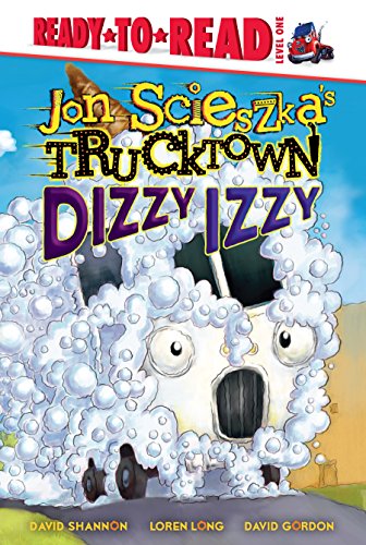 Stock image for Dizzy Izzy (Ready to Read, Level 1: Jon Scieszka's Trucktown) for sale by -OnTimeBooks-