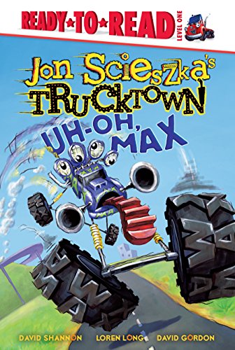 Stock image for Uh-oh, Max (Ready to Read, Level 1: Jon Scieszka's Trucktown) for sale by Hippo Books
