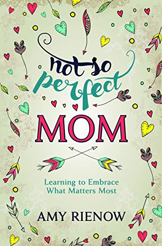 9781614841036: Not So Perfect Mom: Learning to Embrace What Matters Most