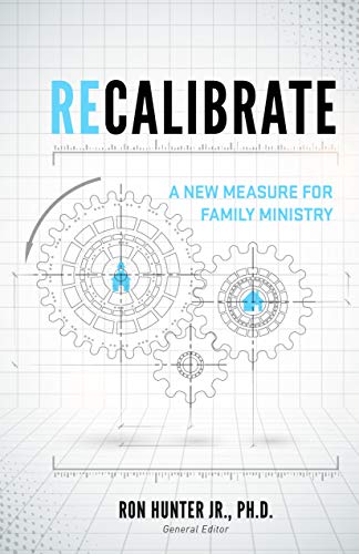 Stock image for Recalibrate: A New Measure for Family Ministry for sale by GF Books, Inc.