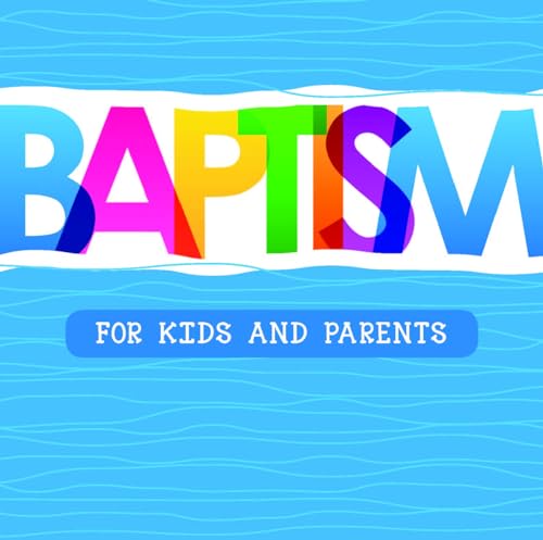 Stock image for Baptism: For Kids and Parents for sale by ThriftBooks-Dallas