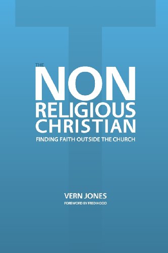 Imagen de archivo de The Non-Religious Christian - Finding Faith Outside the Church a la venta por SecondSale