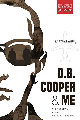 Stock image for D.B. Cooper & Me: A Criminal, A Spy, My Best Friend for sale by HPB-Red