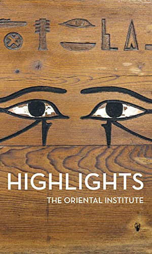 Stock image for Highlights of the Collections of the Oriental Institute for sale by Front Cover Books