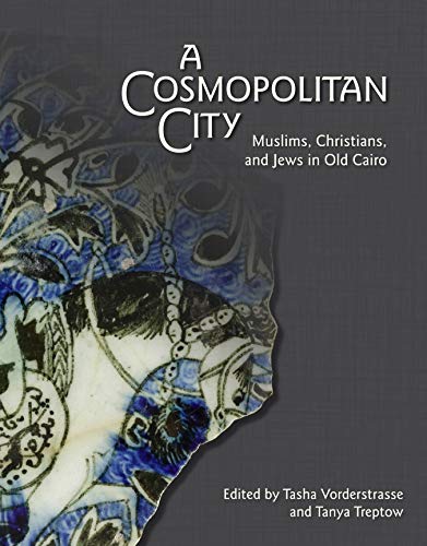 Stock image for A Cosmopolitan City: Muslims, Christians, and Jews in Old Cairo for sale by Revaluation Books