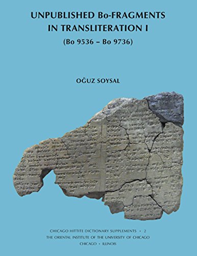 Beispielbild fr Unpublished Bo-Fragments in Transliteration I: (Bo 9536 - Bo 9736) (Chicago Hittite Dictionary Supplements) zum Verkauf von Powell's Bookstores Chicago, ABAA