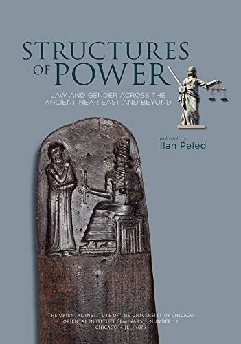 Beispielbild fr Structures of Power: Law and Gender Across the Ancient Near East and Beyond (Oriental Institute Seminars) zum Verkauf von Books From California