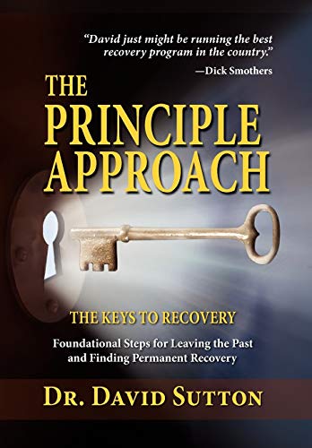 9781614930013: The Principle Approach, the Keys to Recovery, Foundational Steps for Leaving the past and Finding Permanent Recovery