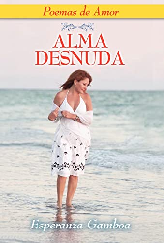 9781614930464: ALMA DESNUDA, Poemas de Amor