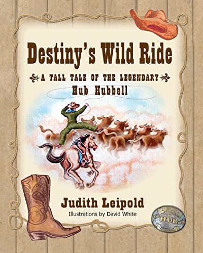 Stock image for Destiny's Wild Ride, a Tall Tale of the Legendary Hub Hubbell for sale by Patrico Books