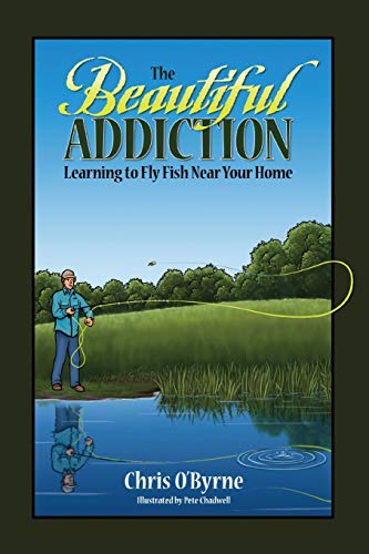 Beispielbild fr The Beautiful Addiction: Learning to Fly Fish Near Your Home zum Verkauf von ThriftBooks-Dallas