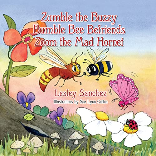 Stock image for Zumble the Buzzy Bumble Bee Befriends Zoom the Mad Hornet for sale by Lucky's Textbooks
