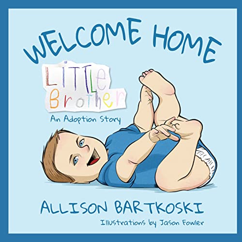 Stock image for Welcome Home, Little Brother, An Adoption Story for sale by PlumCircle