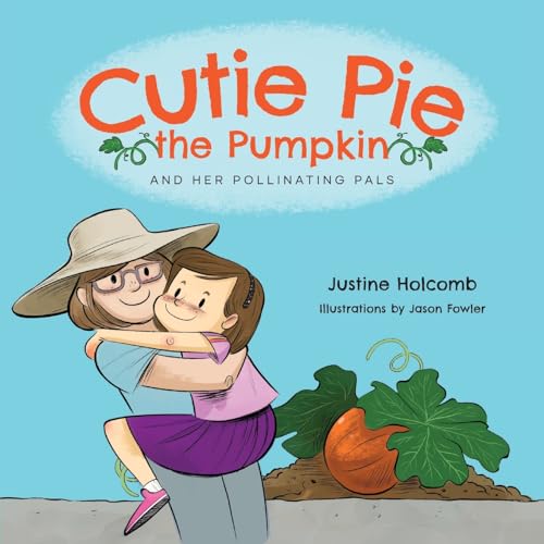 Beispielbild fr Cutie Pie, the Pumpkin and her Pollinating Pals zum Verkauf von GreatBookPrices