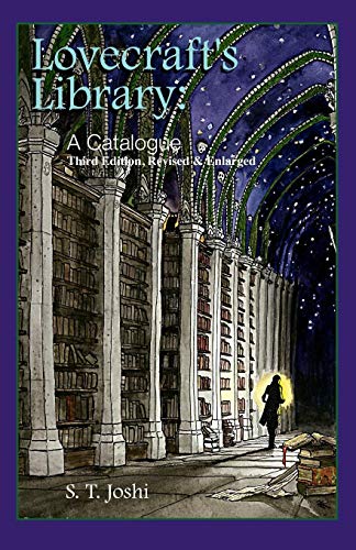 Lovecraft's Library: A Catalogue (Third Revised Edition) (9781614980292) by S. T. Joshi