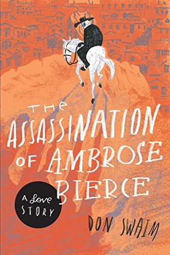 Stock image for The Assassination of Ambrose Bierce: A Love Story for sale by HPB-Emerald
