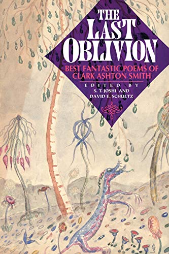 9781614982401: The Last Oblivion: Best Fantastic Poems of Clark Ashton Smith