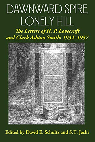 Beispielbild fr Dawnward Spire, Lonely Hill: The Letters of H. P. Lovecraft and Clark Ashton Smith: 1932-1937 zum Verkauf von GreatBookPrices