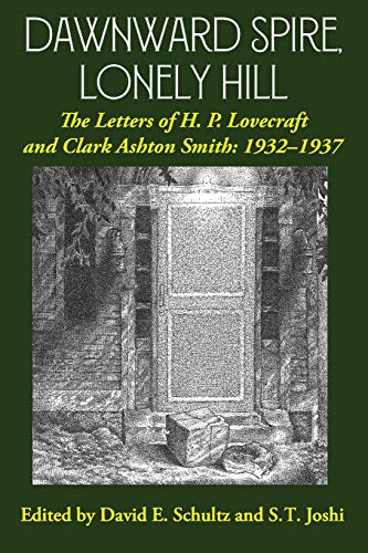 Stock image for Dawnward Spire, Lonely Hill: The Letters of H. P. Lovecraft and Clark Ashton Smith: 1932-1937 for sale by GreatBookPrices