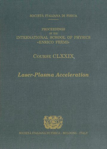 Laser-plasma Acceleration - Volume 179 International School Of Physics **enrico Fermi** (proceedi...