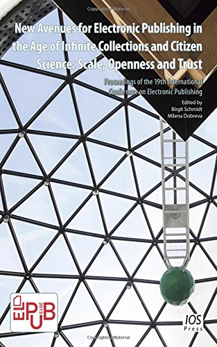 9781614995616: New Avenues for Electronic Publishing in the Age of Infinite Collections and Citizen Science: Scale, Openness and Trust: Proceedings of the 19th International Conference on Electronic Publishing