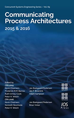 9781614998853: Communicating Process Architectures 2015 & 2016: Wotug-37 & Wotug-38 (Concurrent Systems Engineering)