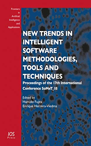 Stock image for New Trends in Intelligent Software Methodologies, Tools and Techniques: Proceedings of the 17th International Conference SoMeT_18 (Frontiers in Artificial Intelligence and Applications, 303) for sale by ThriftBooks-Dallas