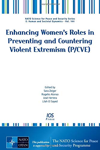 Stock image for Enhancing Women's Roles in Preventing and Countering Violent Extremism (NATO Science for Peace and Security Series E: Human and Societal Dynamics) for sale by The Book Corner