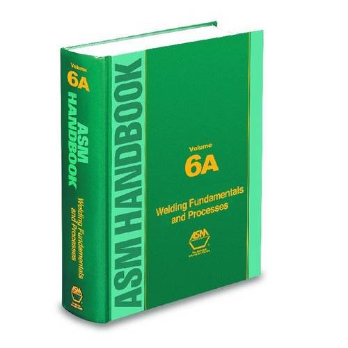 9781615031337: Welding Fundamentals and Processes (ASM Handbook)