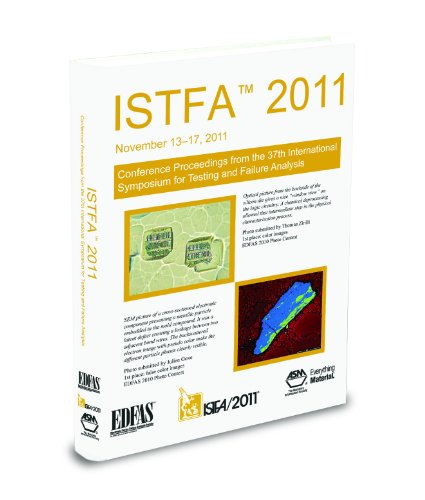 ISTFA 2011: Proceedings from the 37th International Symposium for Testing and Failure Analysis (9781615038268) by ASM International