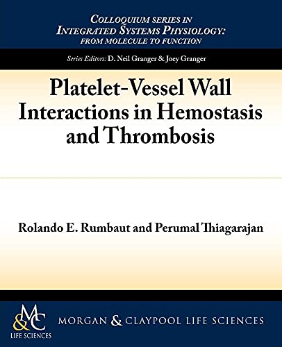 Beispielbild fr Platelet-Vessel Wall Interactions in Hemostasis and Thrombosis (Colloquium Series in Integrated Systems Physiology: from Molecule to Function) zum Verkauf von suffolkbooks