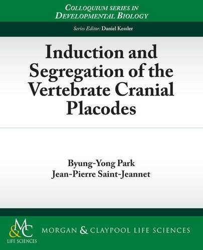 9781615041022: Induction and Segregation of the Vertebrate Cranial Placodes: 03 (Colloquium Series on Developmental Biology)
