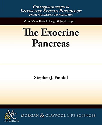 Stock image for The Exocrine Pancreas (Integrated Systems Physiology: From Molecule to Function to Disease, 13) for sale by suffolkbooks