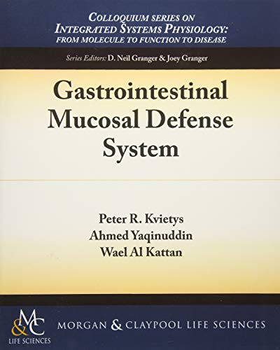 Stock image for Gastrointestinal Mucosal Defense System (Colloquium Series on Integrated Systems Physiology: From Molecule to Function) for sale by WorldofBooks