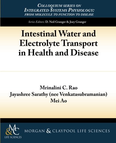 Beispielbild fr Intestinal Water and Electrolyte Transport in Health and Disease (Colloquium Series on Integrated Systems Physiology) zum Verkauf von WorldofBooks