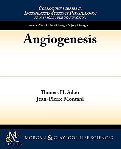 Stock image for Angiogenesis (Colloquium Series on Integrated Systems Physiology) for sale by Reuseabook