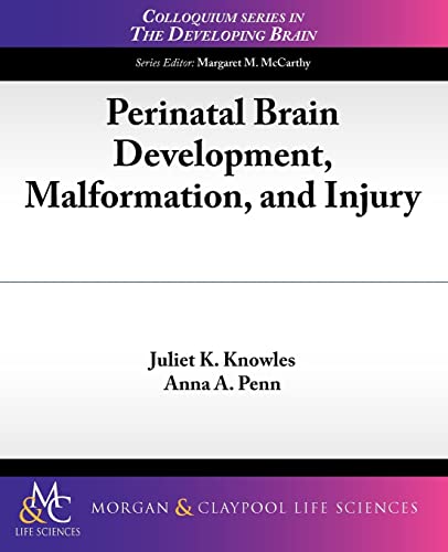 Beispielbild fr Perinatal Brain Development, Malformation, and Injury (Colloquium Series on the Developing Brain) zum Verkauf von WorldofBooks