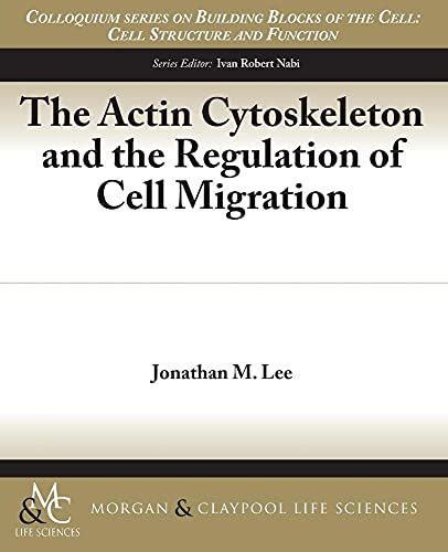 Beispielbild fr The Actin Cytoskeleton and the Regulation of Cell Migration (Colloquium Series on Building Blocks of the Cell: Cell Structure and Function) zum Verkauf von WorldofBooks