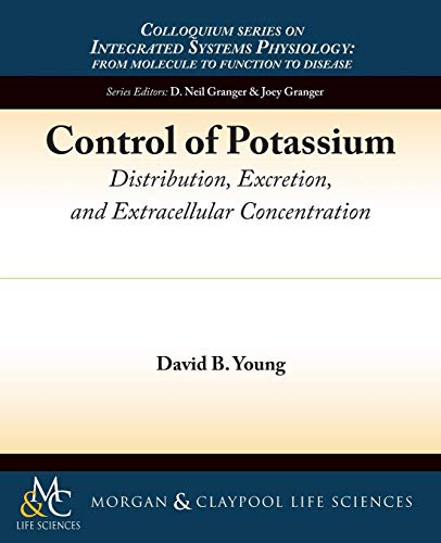 Beispielbild fr Control of Potassium: Distribution, Excretion, and Extracellular Concentration (Colloquium Series on Integrated Systems Physiology: From Molecule to Function) zum Verkauf von WorldofBooks