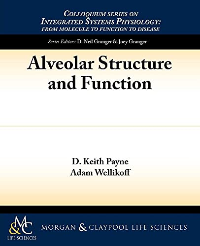 Beispielbild fr Alveolar Structure and Function (Colloquium Series on Integrated Systems Physiology) zum Verkauf von WorldofBooks