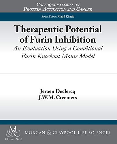 Beispielbild fr Therapeutic Potential of Furin Inhibition: An Evaluation Using a Conditional Furin Knockout Mouse Model (Colloquium Series on Protein Activation and Cancer) zum Verkauf von WorldofBooks
