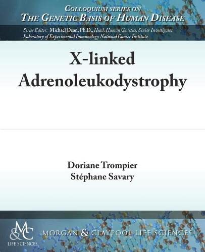 9781615045549: X-Linked Adrenoleukodystrophy (Colloquium Series on The Genetic Basis of Human Disease)