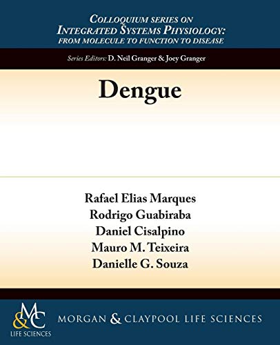 Stock image for Dengue (Colloquium Integrated Systems Physiology: From Molecule to Function to Disease) for sale by Phatpocket Limited