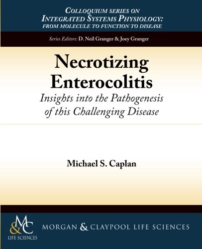 Imagen de archivo de Necrotizing Enterocolitis: Insights Into the Pathogenesis of This Challenging Disease (Colloquium Series on Integrated Systems Physiology: From Molecule to Function) a la venta por WorldofBooks