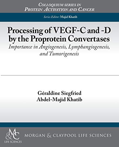 Beispielbild fr Processing of VEGF-C and -D by the Proprotein Convertases: Importance in Angiogenesis, Lymphangiogenesis, and Tumorigenesis (Colloquium Series on Protein Activation and Cancer) zum Verkauf von WorldofBooks