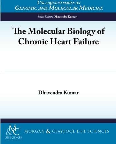 Imagen de archivo de The Molecular Biology of Chronic Heart Failure (Color Version) a la venta por Revaluation Books