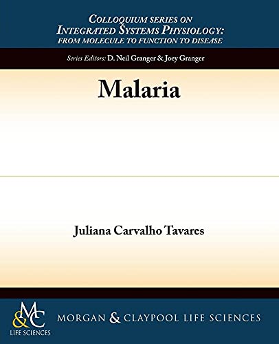 9781615046362: Malaria (Colloquium Series on Integrated Systems Physiology: From Molecule to Function)